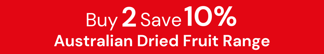 Buy 2 Save 10% - Australian Dried Fruit Range